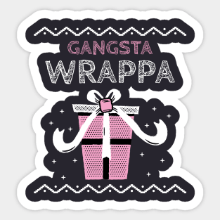 Gangsta wrappa Sticker